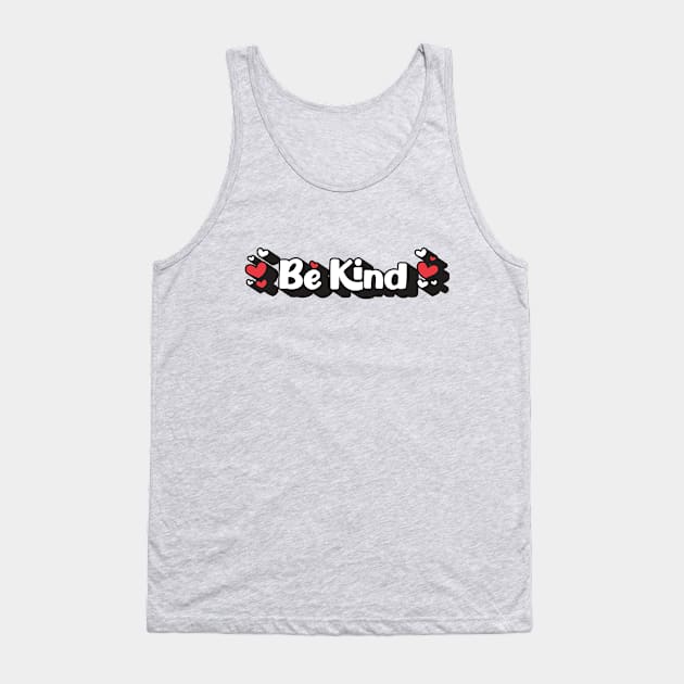 Be Kind Words with Cute Hearts Tank Top by Pixel On Fire